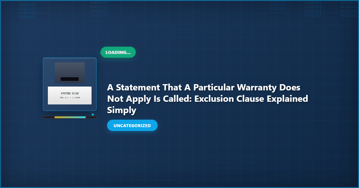 Comprehensive A Statement That a Particular Warranty Does Not Apply Is Called: Exclusion Clause Explained Simply visual reference
