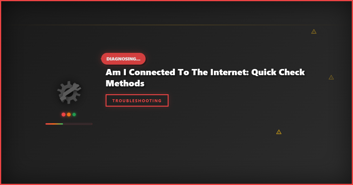 Am I Connected to the Internet: Quick Check Methods