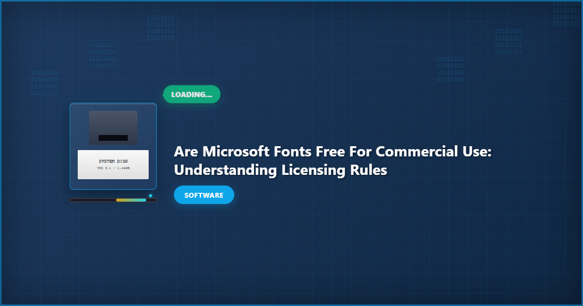Are Microsoft Fonts Free for Commercial Use: Understanding Licensing Rules