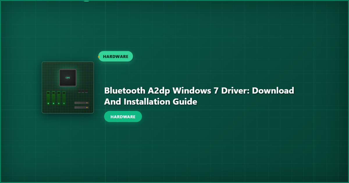 Bluetooth A2DP Windows 7 Driver: Download and Installation Guide