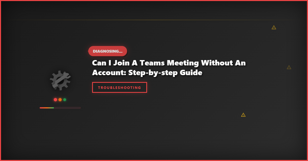 Can I Join a Teams Meeting Without an Account: Step-by-Step Guide