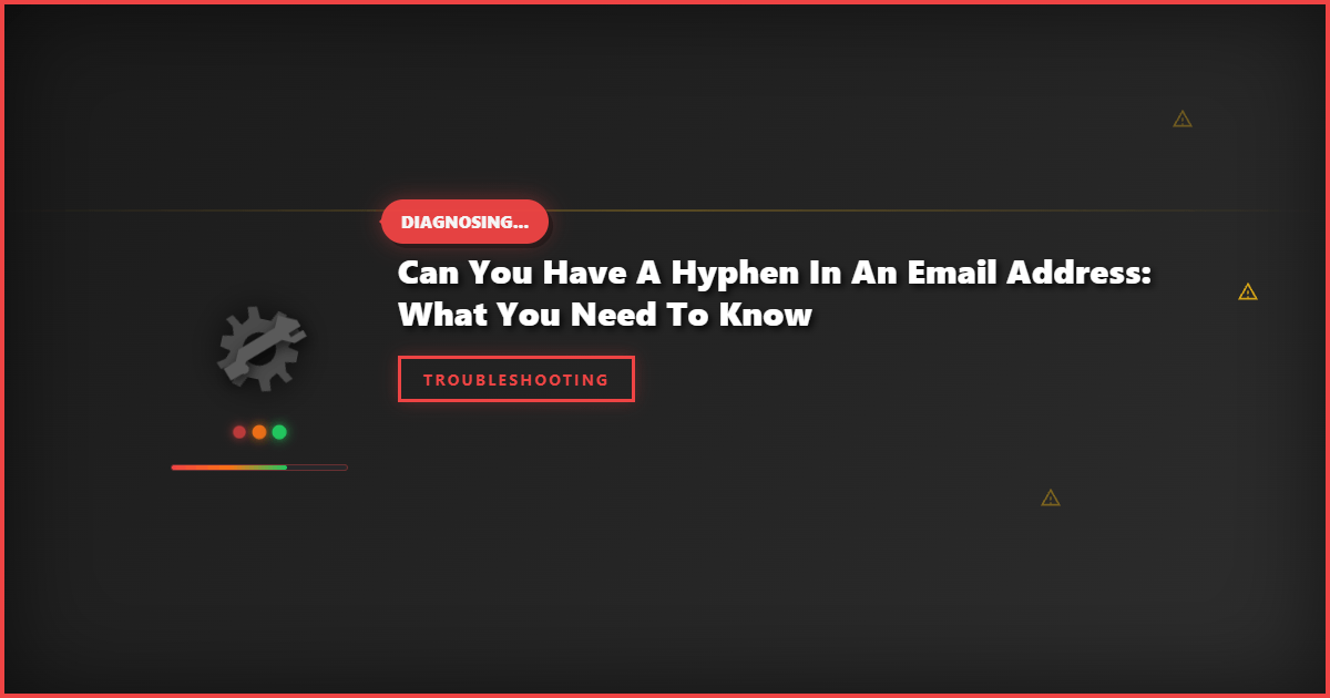 Can You Have a Hyphen in an Email Address: What You Need to Know