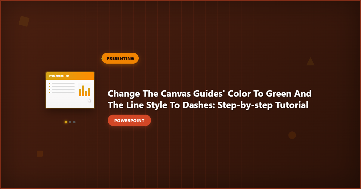 Change the Canvas Guides’ Color to Green and the Line Style to Dashes: Step-by-Step Tutorial