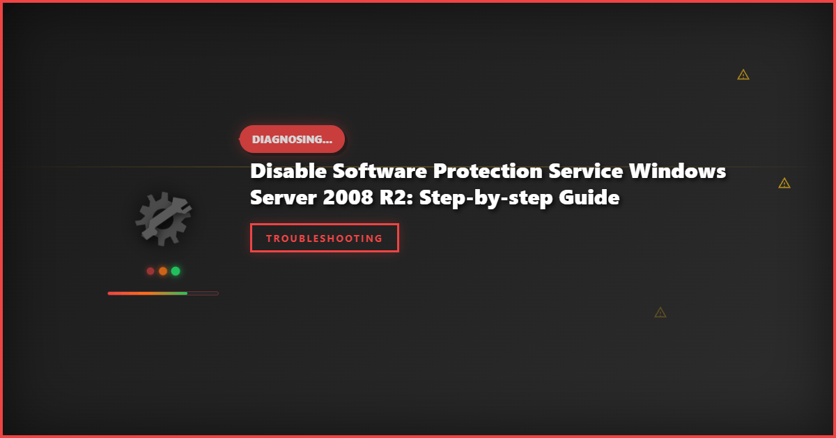 Disable Software Protection Service Windows Server 2008 R2: Step-by-Step Guide