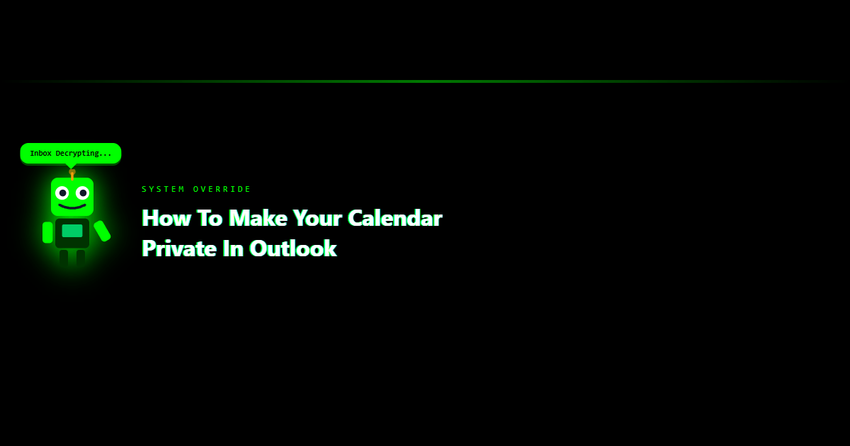 How to Make Your Calendar Private in Outlook: Step-by-Step Privacy Guide
