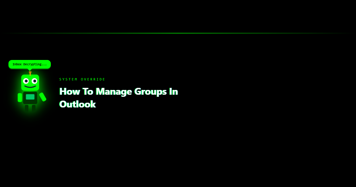 How to Manage Groups in Outlook: Step-by-Step Guide