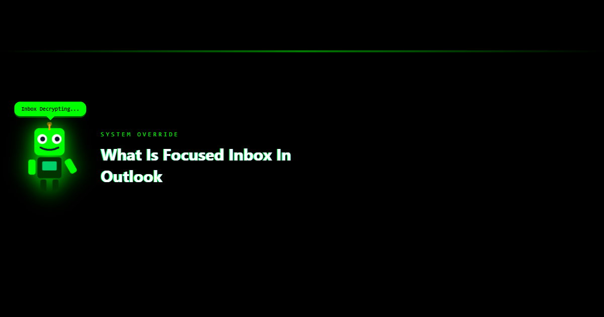 What is Focused Inbox in Outlook: Simplify Your Email Management
