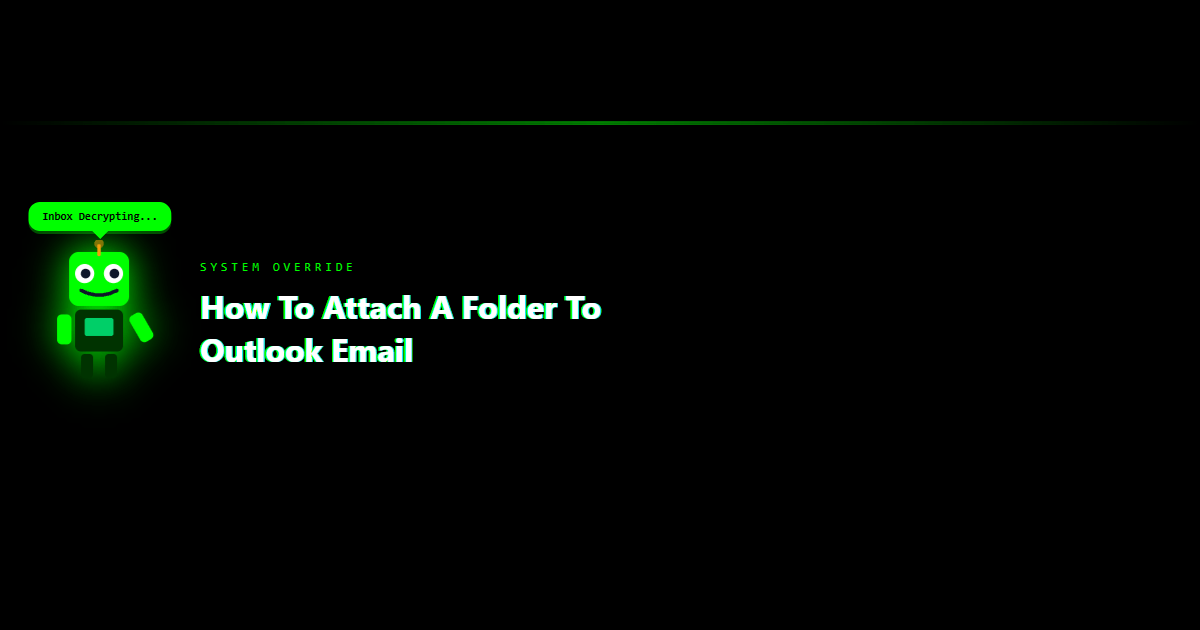 How to Attach a Folder to Outlook Email: Step-by-Step Guide