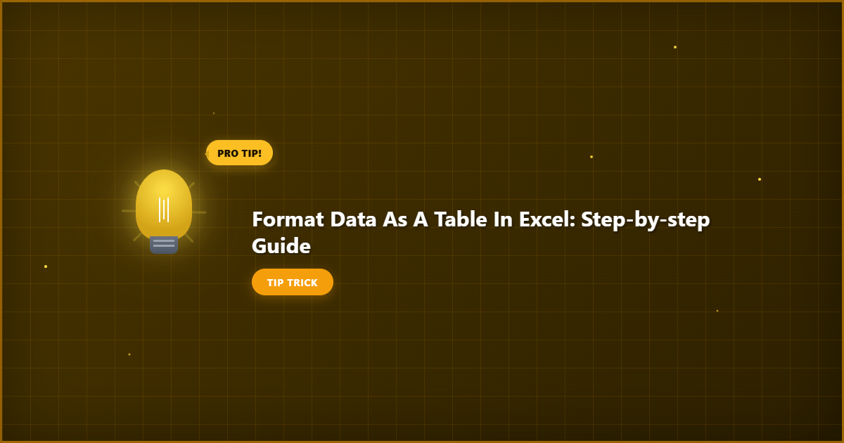 Visual representation of Format Data as a Table in Excel: Step by Step Guide