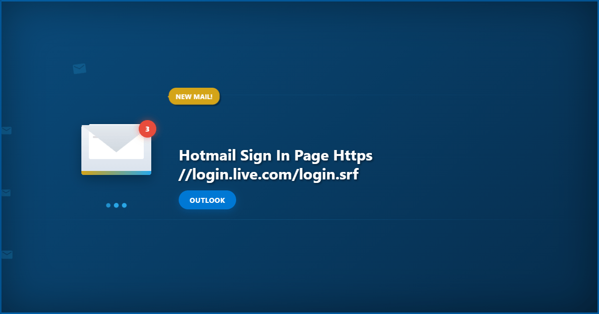 Hotmail Sign In: Access Your Account Through Login.Live.com