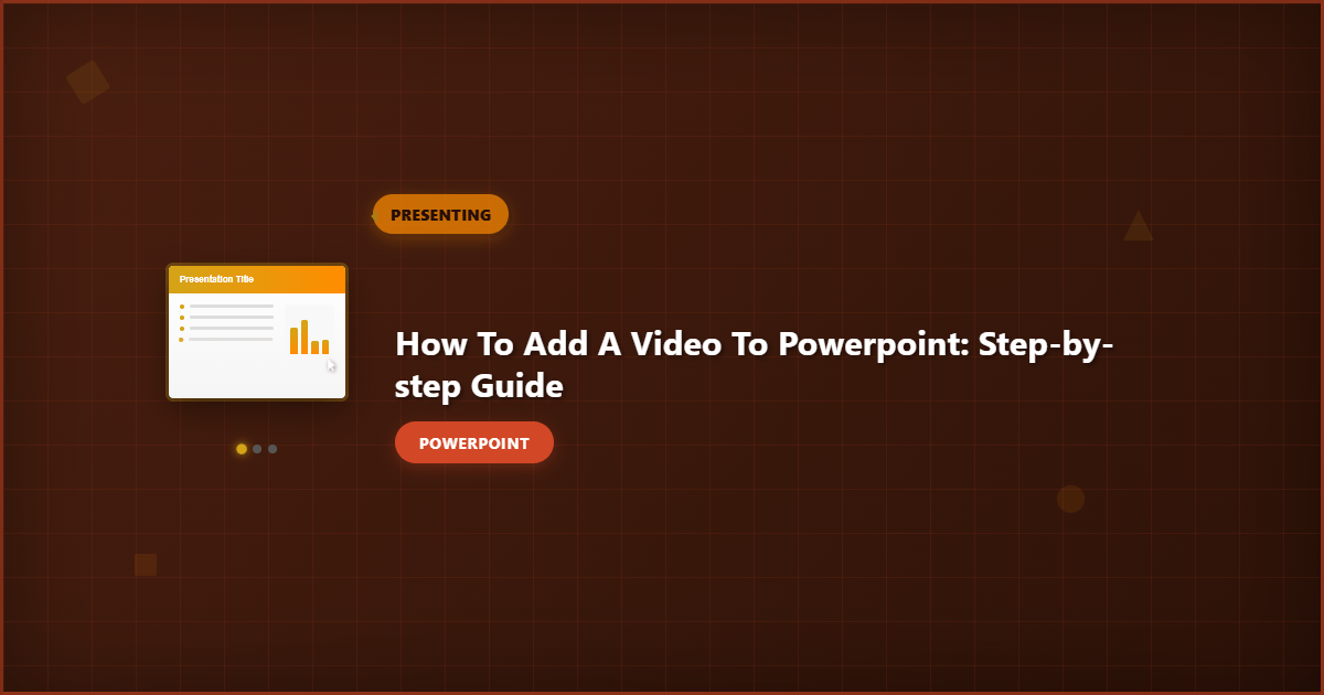How to Add a Video to PowerPoint: Step-by-Step Guide