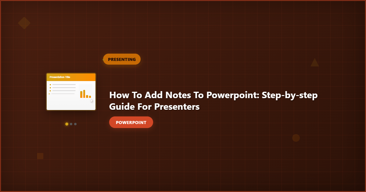 How to Add Notes to PowerPoint: Step-by-Step Guide for Presenters
