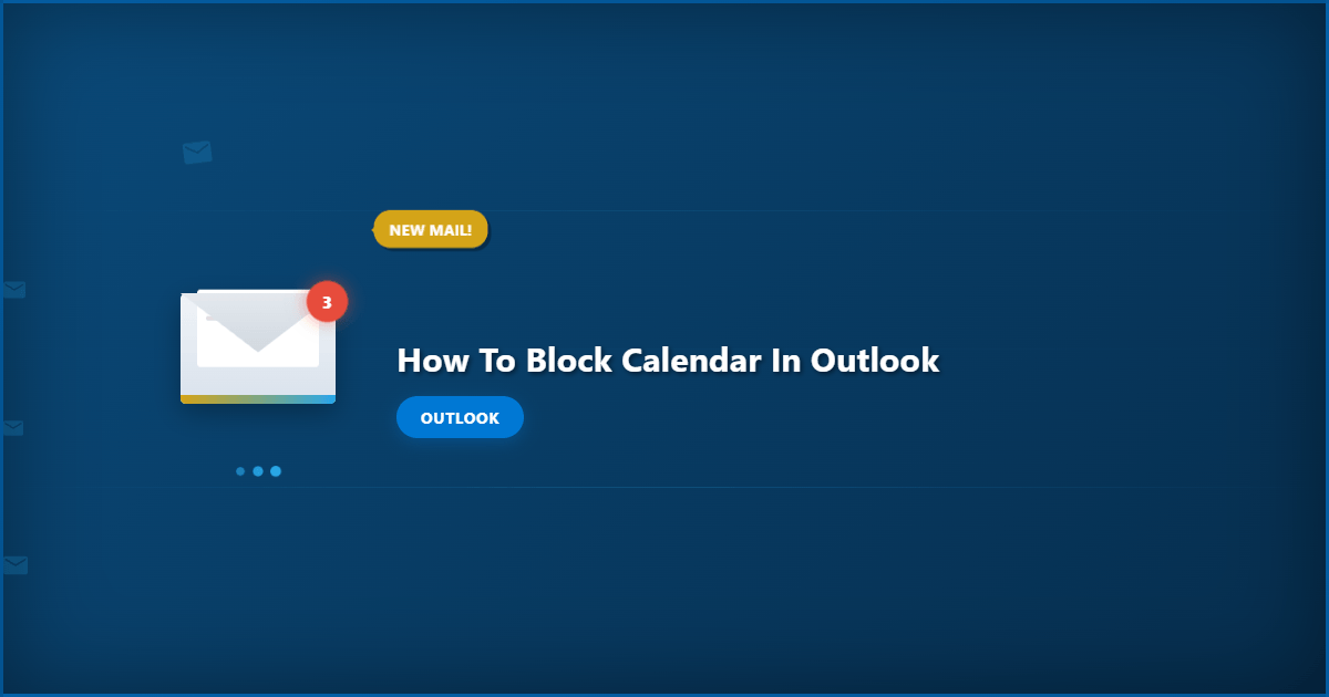 How to Block Calendar in Outlook: Step-by-Step Guide