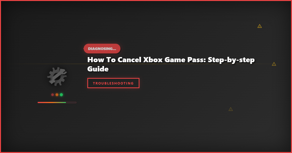 How to Cancel Xbox Game Pass: Step-by-Step Guide