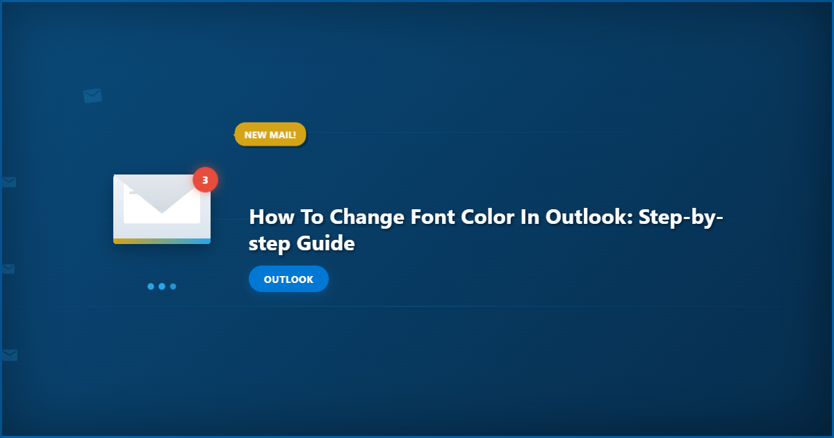 How to Change Font Color in Outlook: Step-by-Step Guide