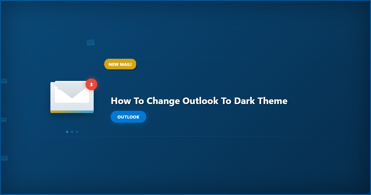 How to Change Outlook to Dark Theme: Step-by-Step Guide