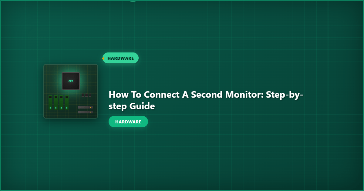 How to Connect a Second Monitor: Step-by-Step Guide