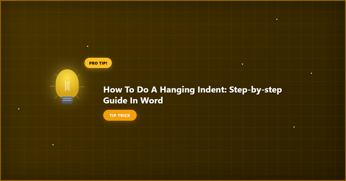 How to Do a Hanging Indent: Step by Step Guide in Word detailed visual guide