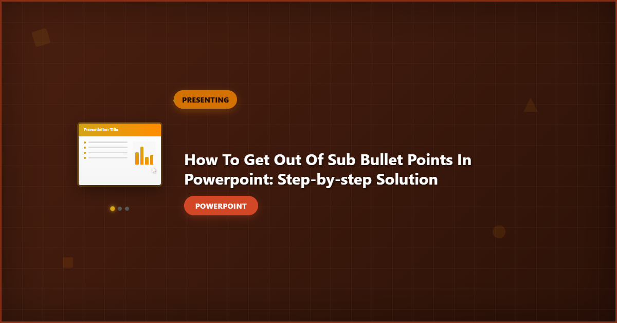 How to Get Out of Sub Bullet Points in PowerPoint: Step-by-Step Solution