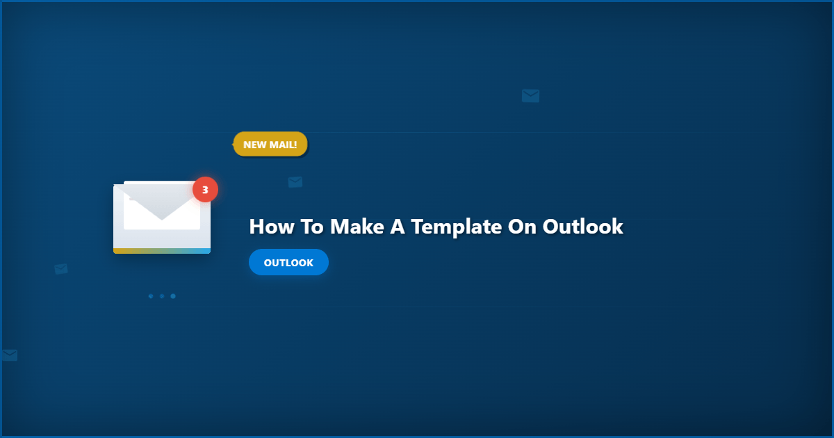 How to Make a Template on Outlook: Step-by-Step Guide