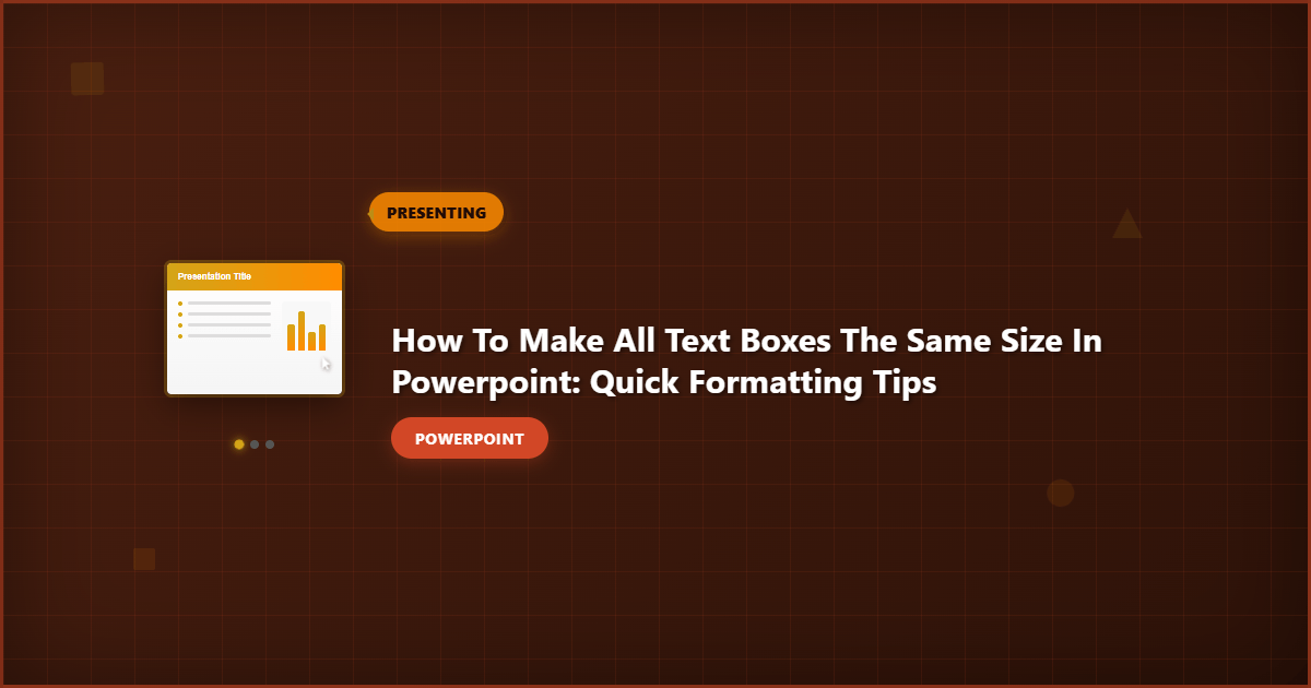 How to Make All Text Boxes the Same Size in PowerPoint: Quick Formatting Tips