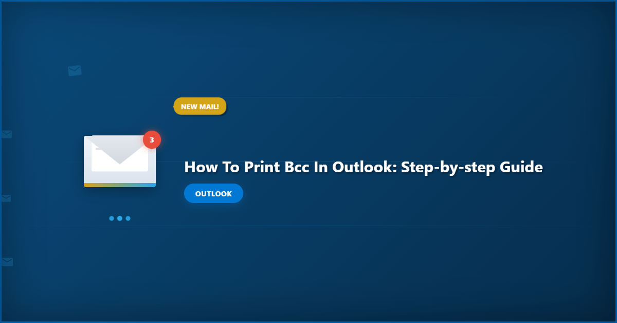 How to Print BCC in Outlook: Step-by-Step Guide