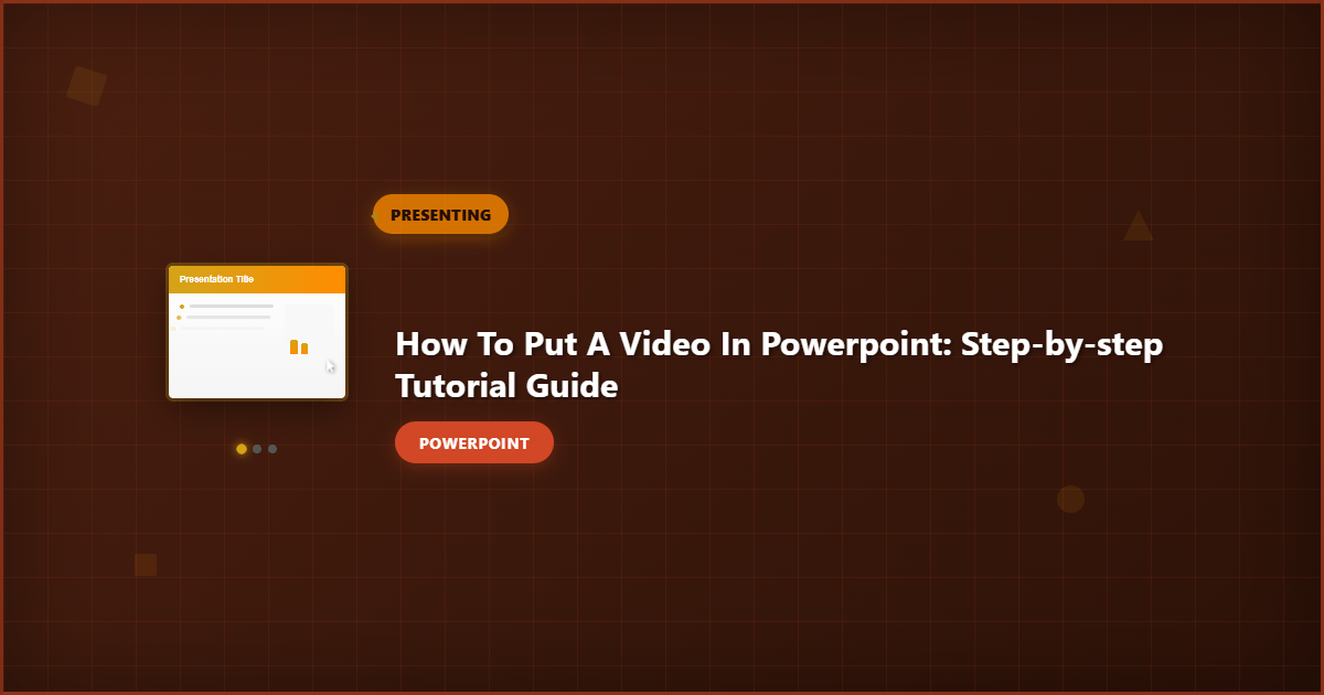 How to Put a Video in PowerPoint: Step-by-Step Tutorial Guide