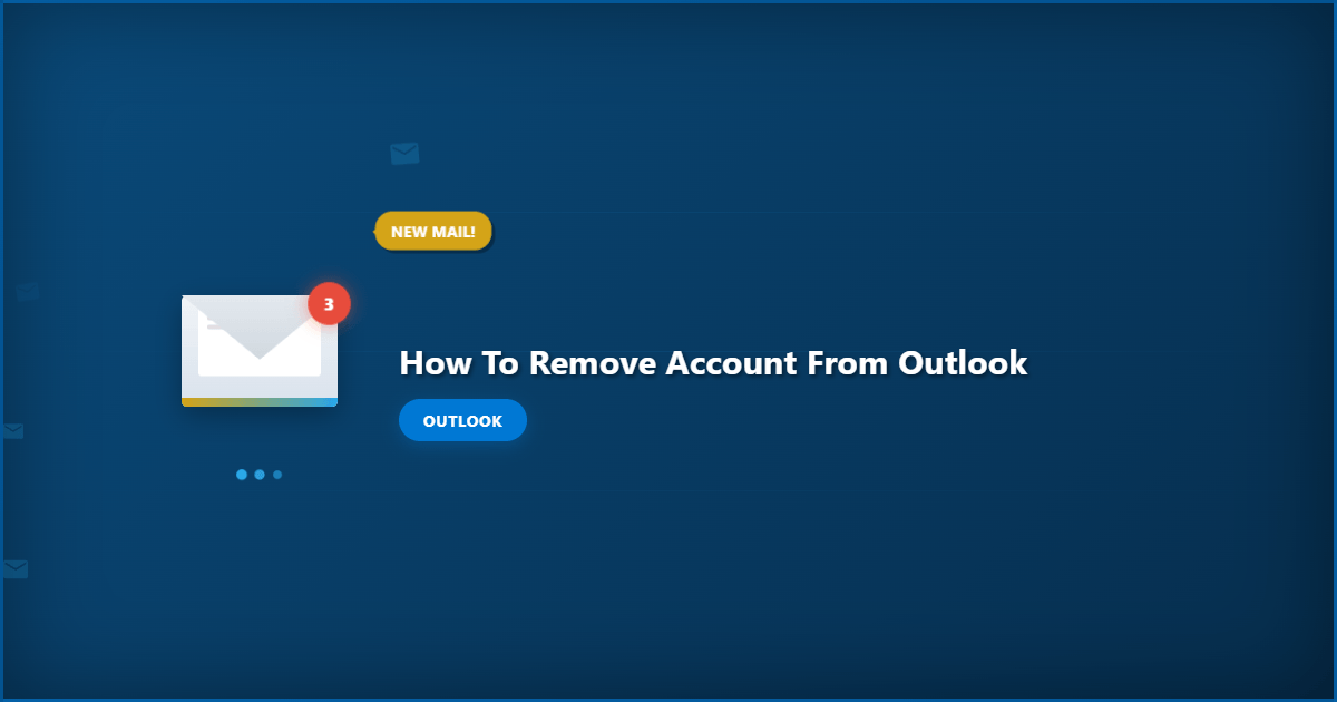 How to Remove Account from Outlook: Step-by-Step Guide