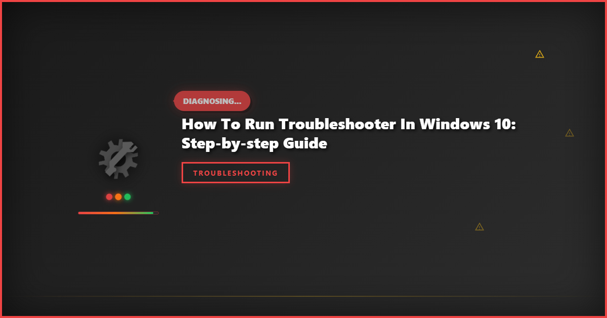 How to Run Troubleshooter in Windows 10: Step-by-Step Guide
