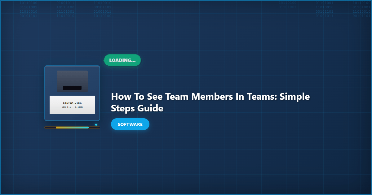 How to See Team Members in Teams: Simple Steps Guide