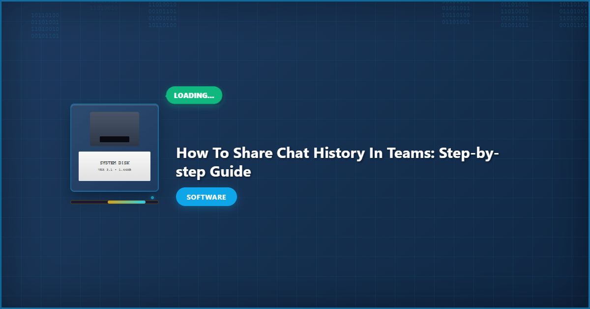 How to Share Chat History in Teams: Step-by-Step Guide