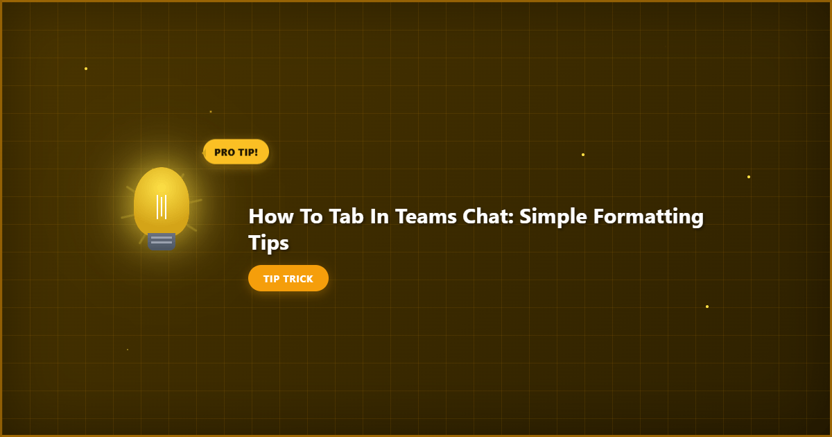 how to tab in teams chat example with annotations