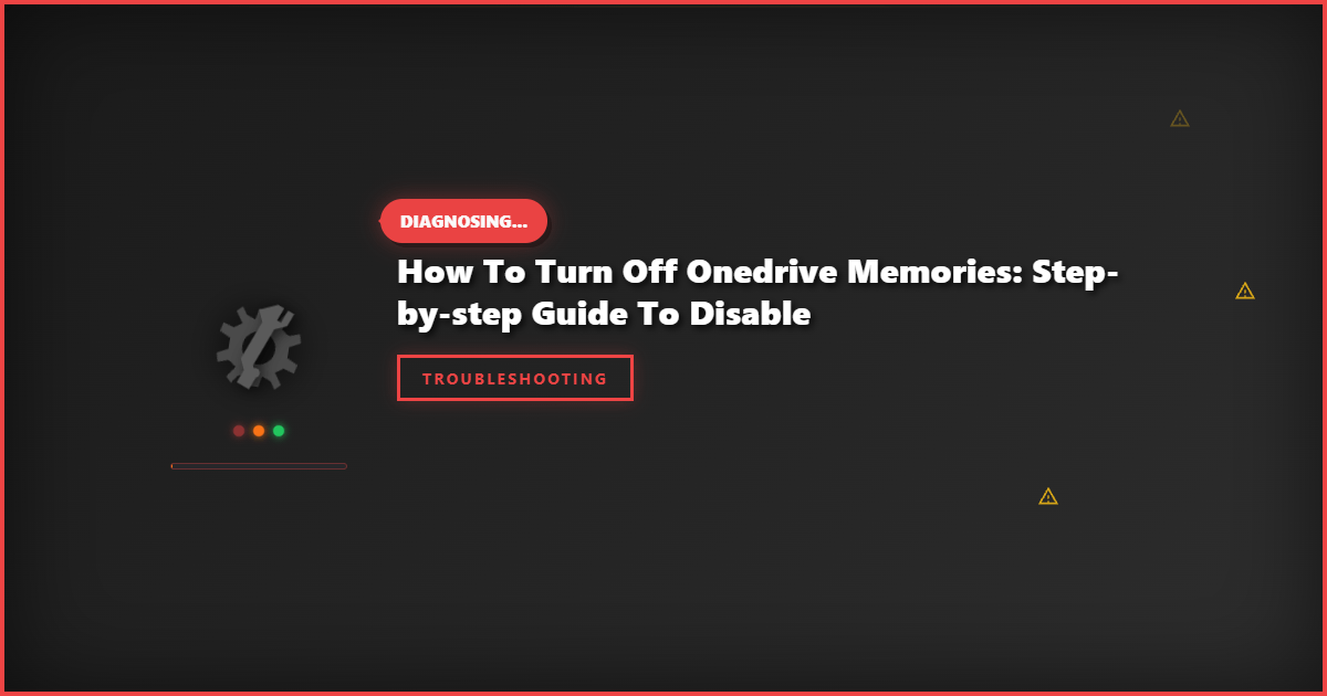 How to Turn Off OneDrive Memories: Step-by-Step Guide to Disable
