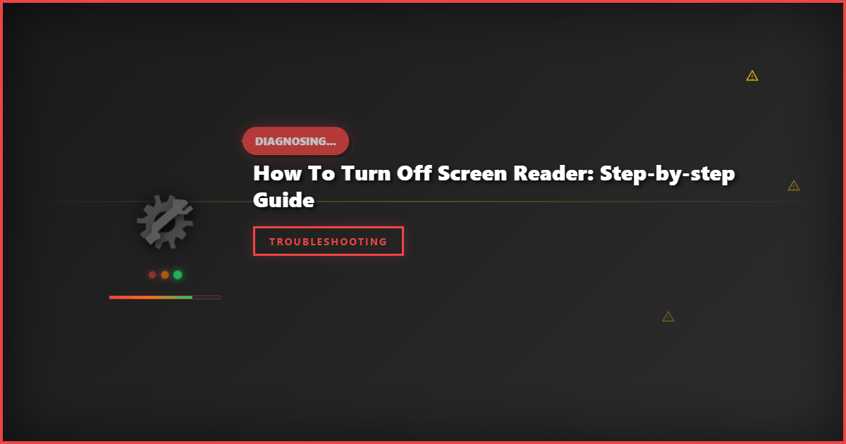 How to Turn Off Screen Reader: Step-by-Step Guide