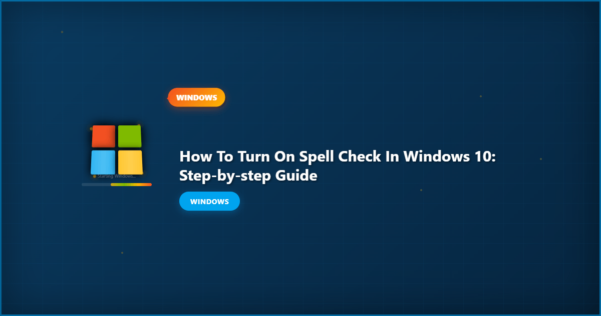 How to Turn On Spell Check in Windows 10: Step-by-Step Guide