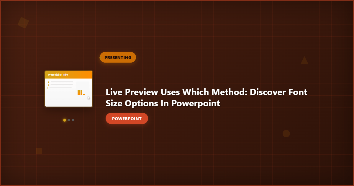 Live Preview Uses Which Method: Discover Font Size Options in PowerPoint