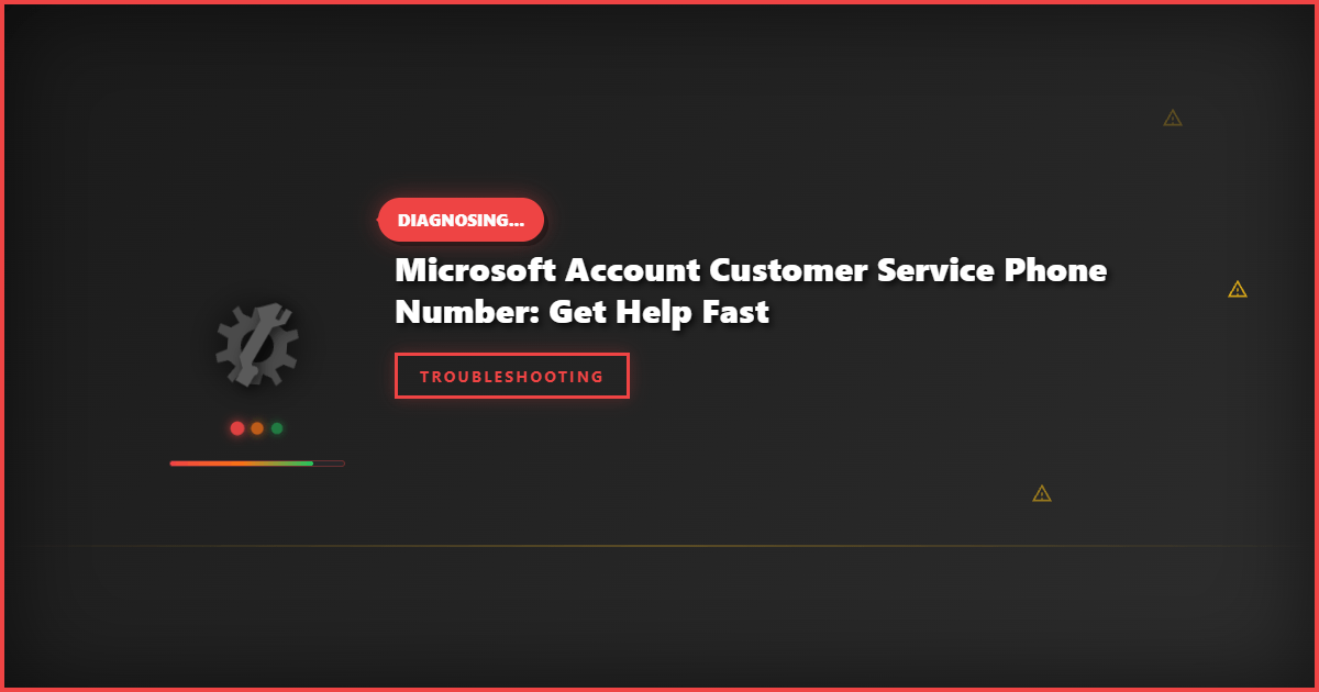 Microsoft Account Customer Service Phone Number: Get Help Fast