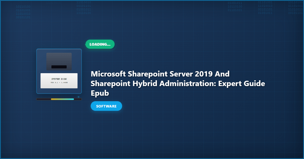 Microsoft SharePoint Server 2019 and SharePoint Hybrid Administration: Expert Guide EPUB
