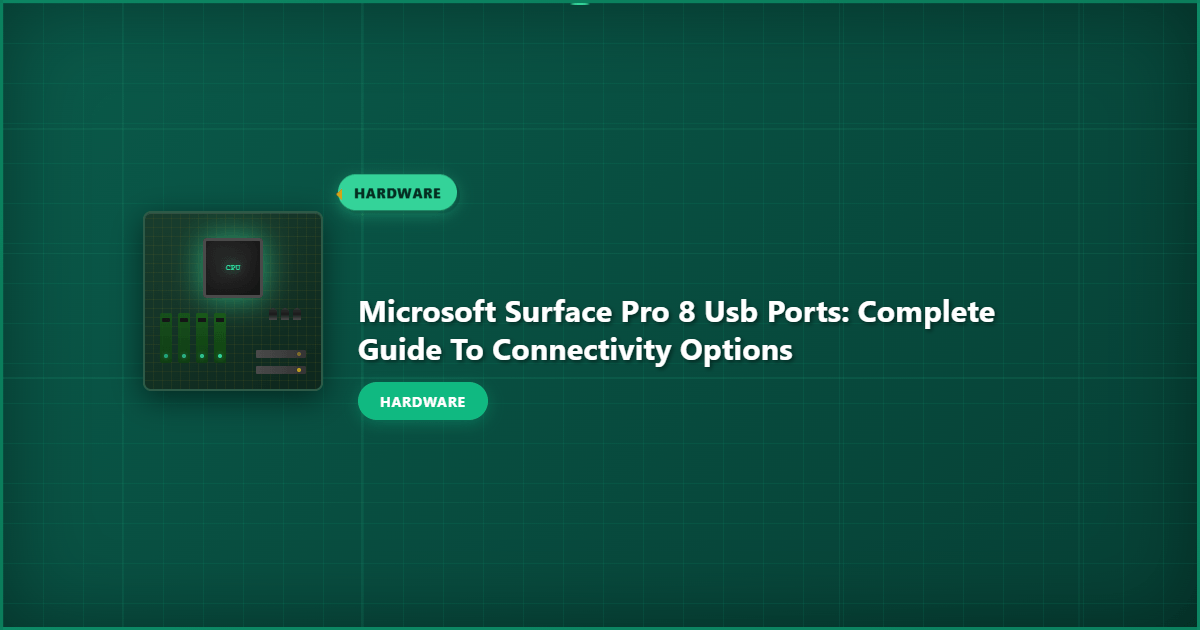 Microsoft Surface Pro 8 USB Ports: Complete Guide to Connectivity Options