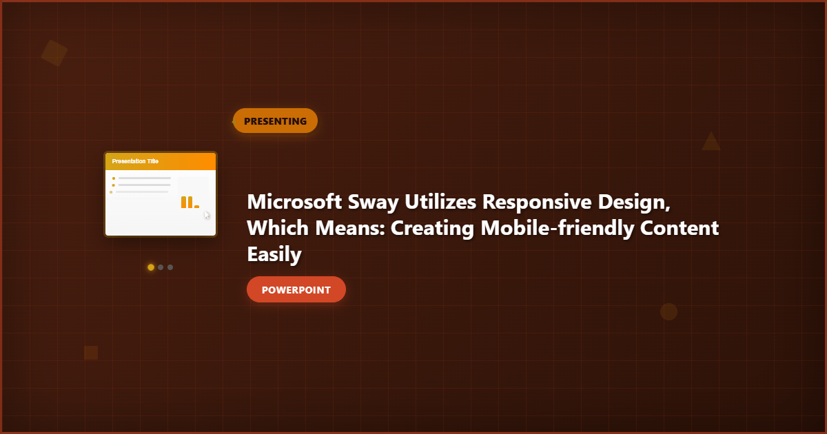 Microsoft Sway Utilizes Responsive Design, Which Means: Creating Mobile-Friendly Content Easily