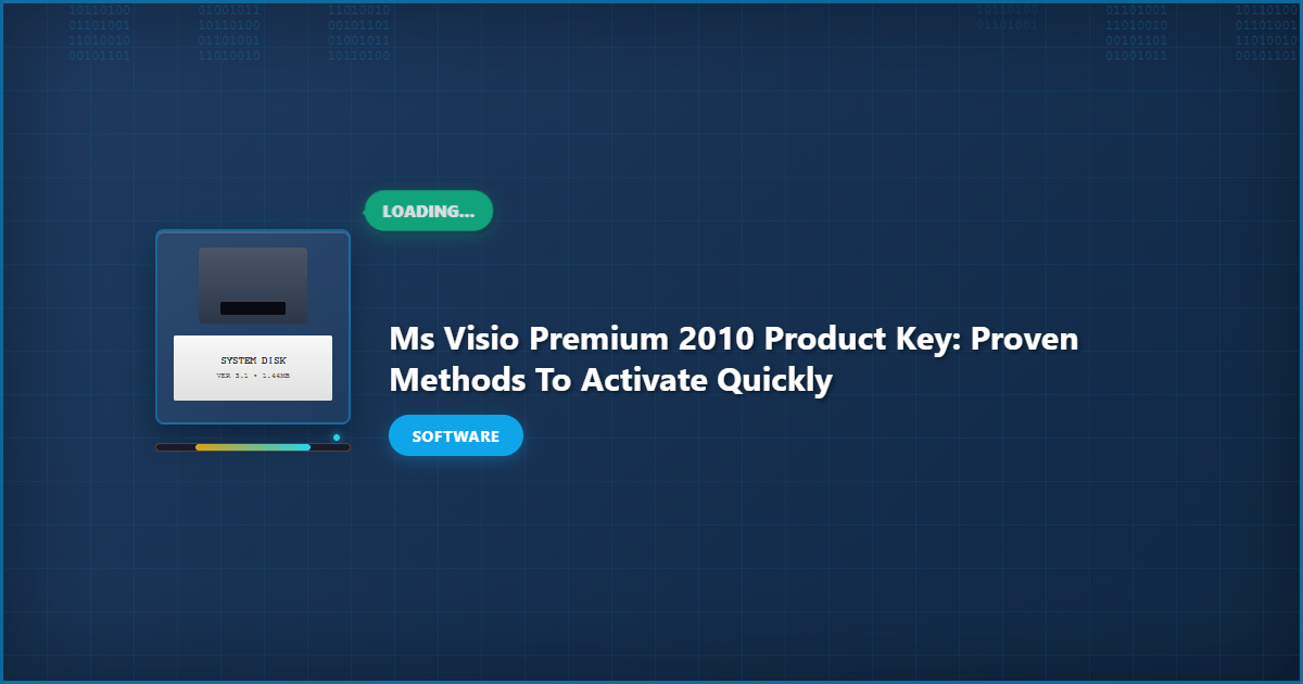 Ms Visio Premium 2010 Product Key: Proven Methods to Activate Quickly