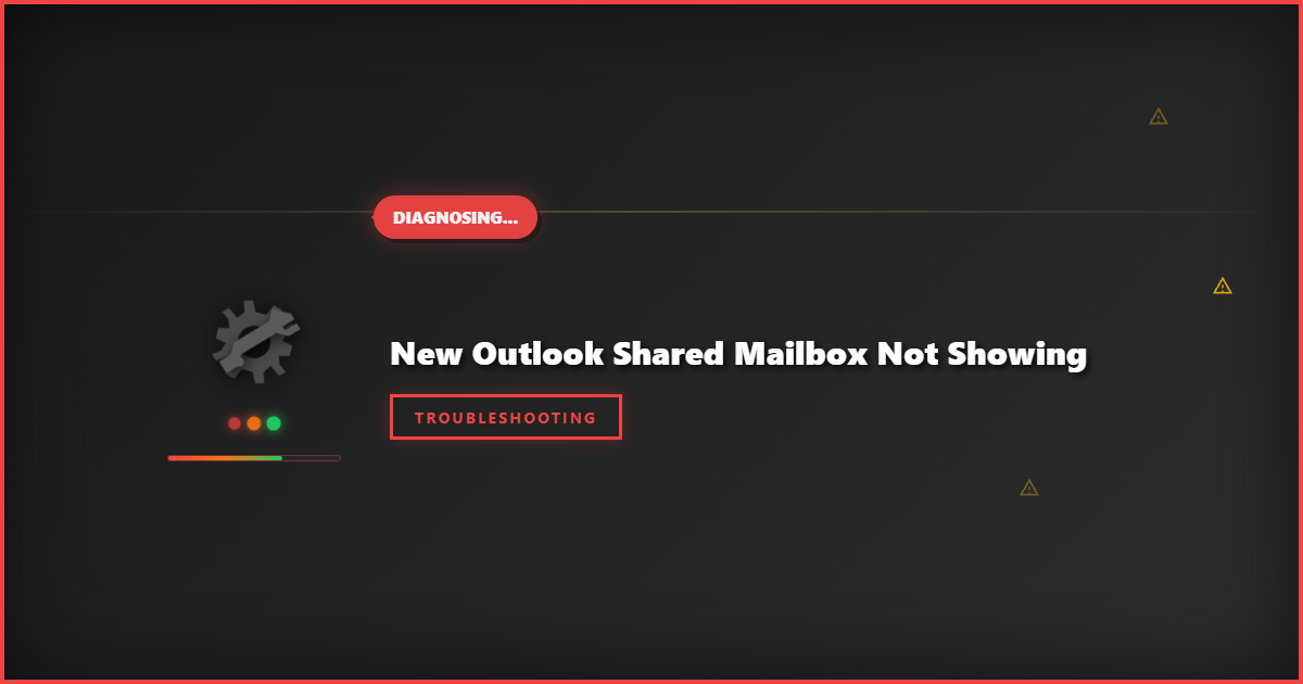 New Outlook Shared Mailbox Not Showing: Troubleshooting Steps to Fix