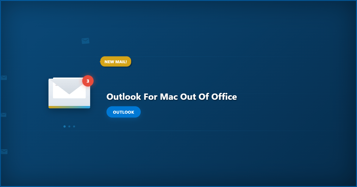 Outlook for Mac Out of Office: Step-by-Step Setup Guide