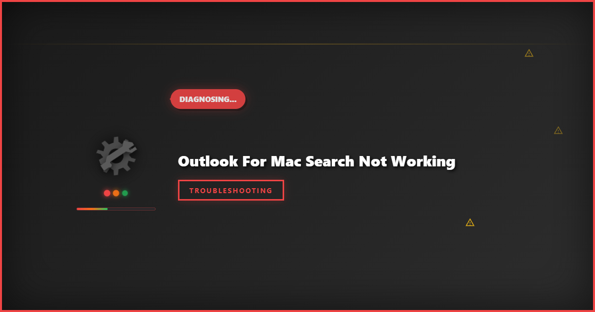 Outlook for Mac Search Not Working: Quick Fixes and Solutions