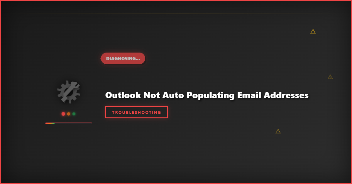 Outlook Not Auto Populating Email Addresses: Quick Fix Guide