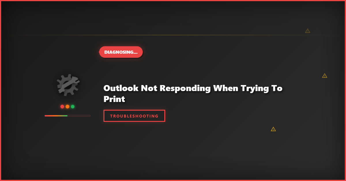 Outlook Not Responding When Trying to Print: Quick Fix Guide