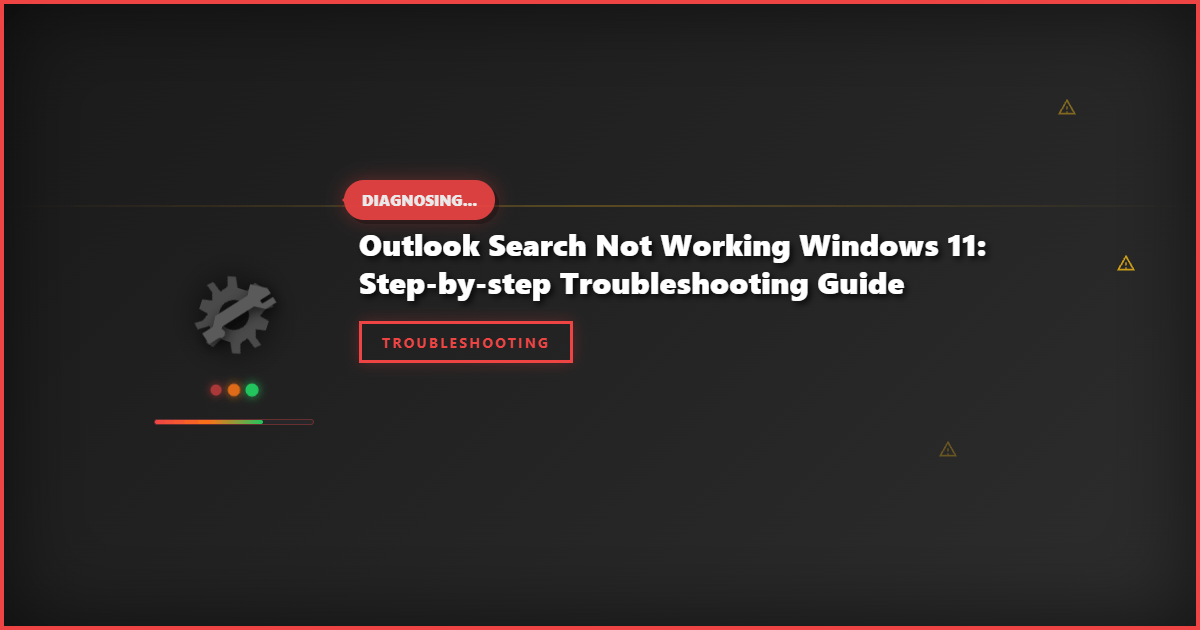 Outlook Search Not Working Windows 11: Step-by-Step Troubleshooting Guide