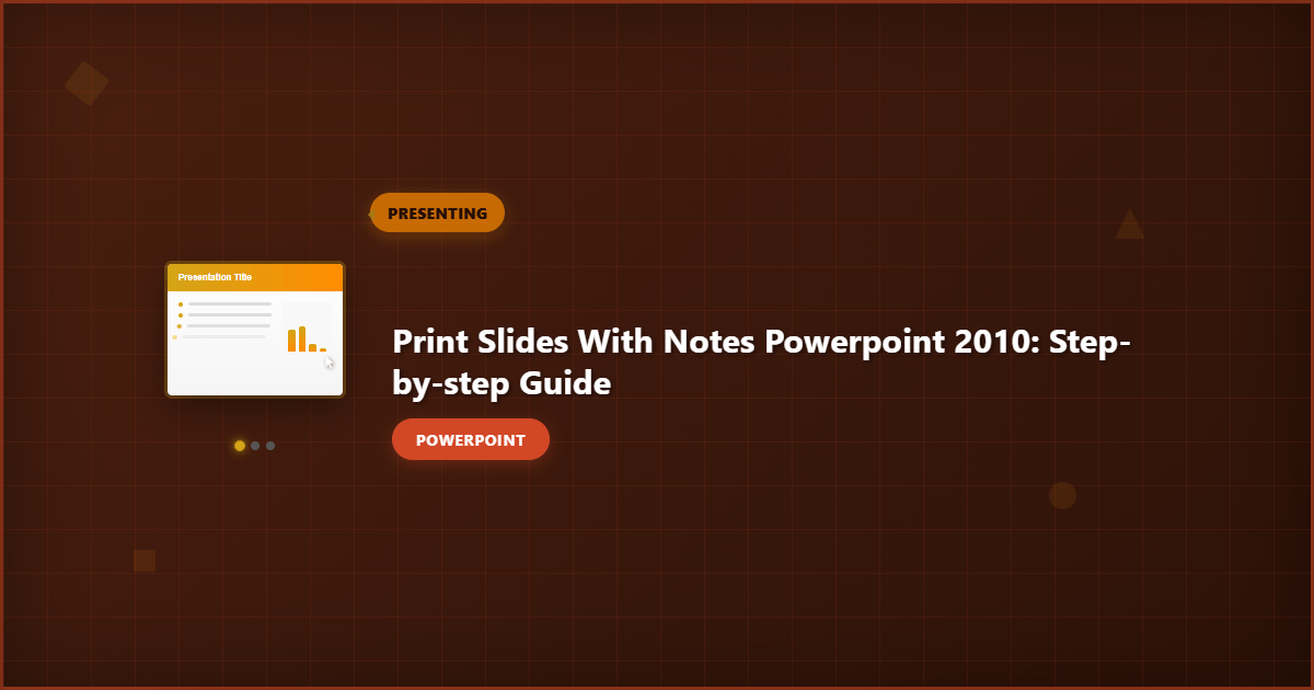 Print Slides with Notes PowerPoint 2010: Step-by-Step Guide