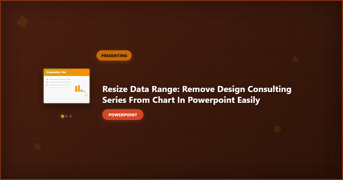 Resize Data Range: Remove Design Consulting Series from Chart in PowerPoint Easily