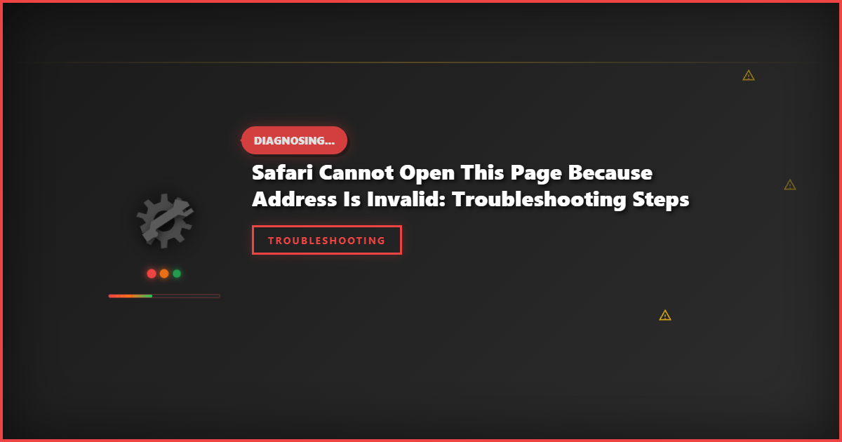 Safari Cannot Open This Page Because Address Is Invalid: Troubleshooting Steps